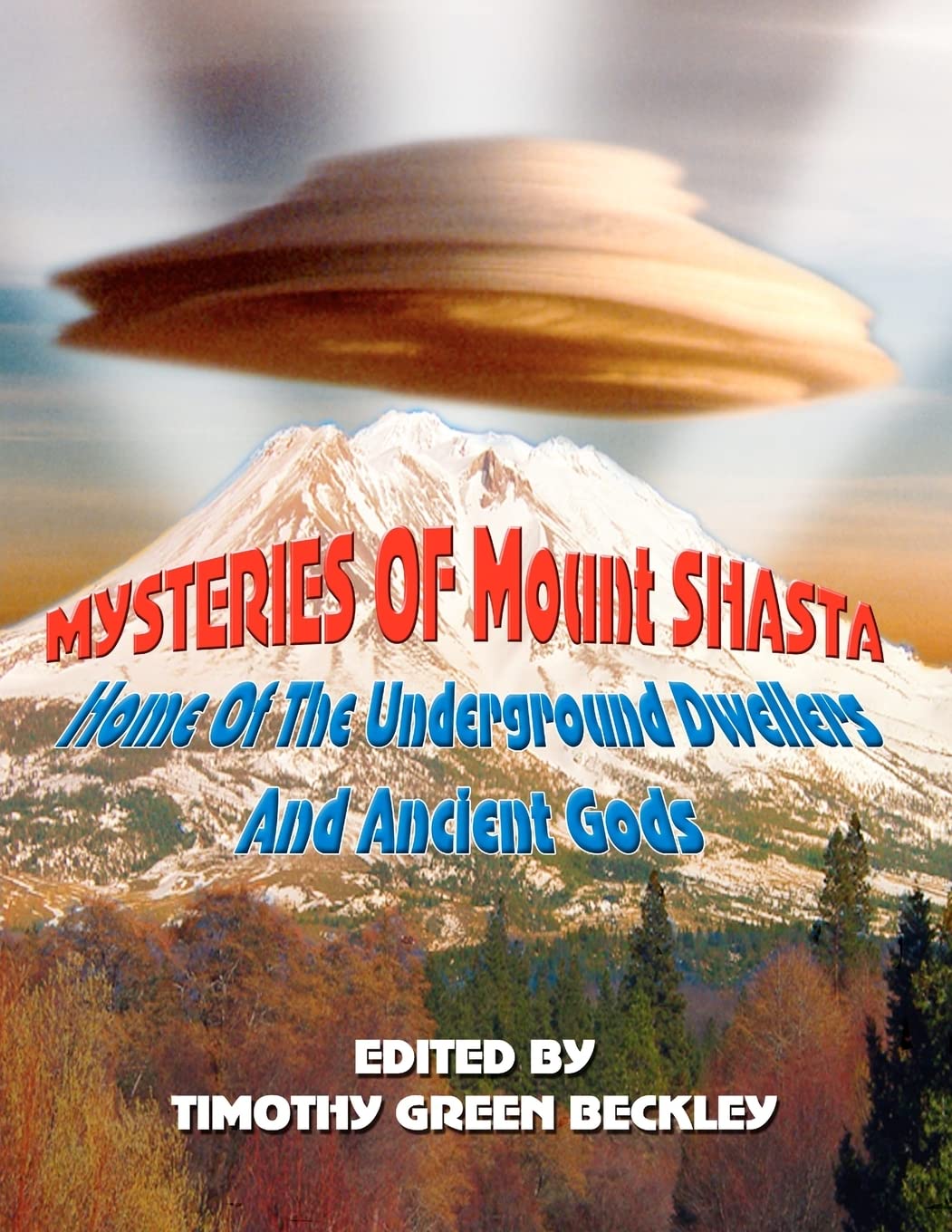 Mysteries of Mount Shasta: Home Of The Underground Dwellers and Ancient Gods Paperback – January 5, 2012